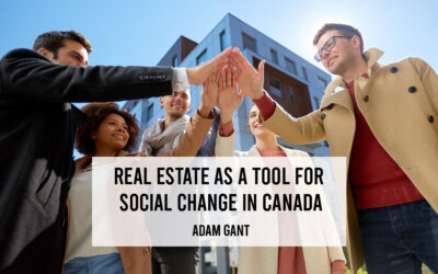 Real Estate as a Tool for Social Change in Canada