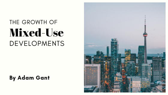 The Growth Of Mixed Use Development Adam Gant