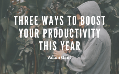 Three Ways to Boost Your Productivity This Year