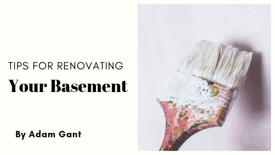 Tips For Renovating Your Basement Adam Gant