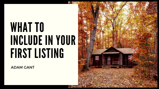 What To Include In Your First Listing Adam Gant