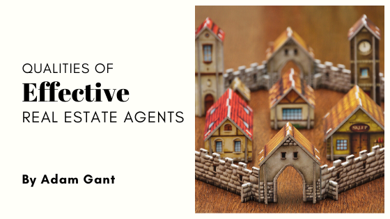 Qualities Of Effective Real Estate Agents Adam Gant