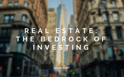 Real Estate: The Bedrock of Investing